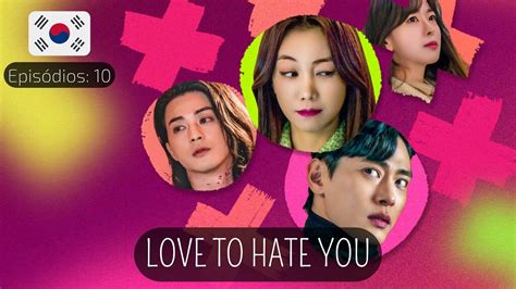 Love To Hate You Legendado PT BR Sinopse Onde Assistir Kdrama