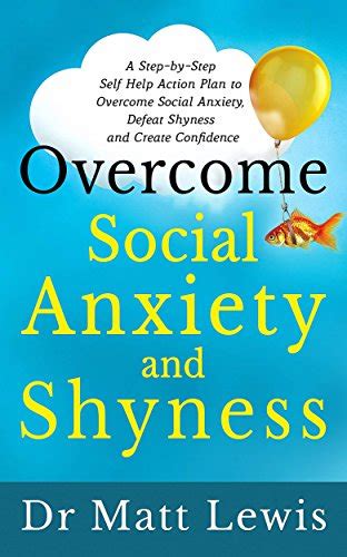 Amazon Overcome Social Anxiety And Shyness A Step By Step Self Help