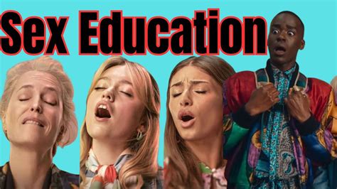 Sex Education Pioneering A New Era Of Teen Shows YouTube