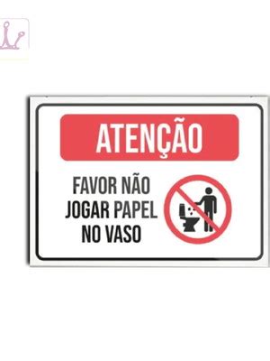 Placa De Sinalizacao Atencao Nao Jogue Papel No Vaso 18x23 Compre