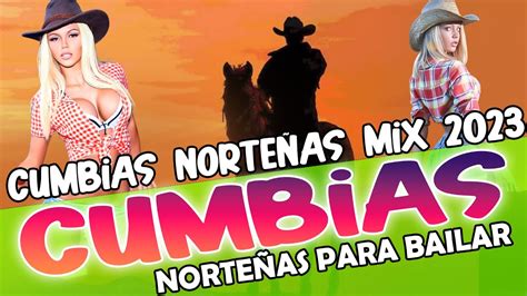 Puras Cumbias Norteñas Mega Mix 2023 30 Mejores Canciones Cumbias