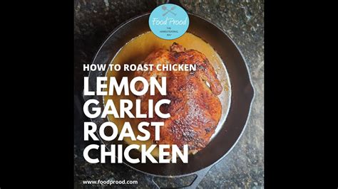 How To Roast A Chicken The Easy Way Lemon Butter Garlic Roasted Chicken Recipe Dining And Cooking