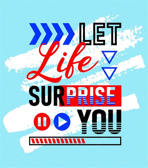 Premium Vector | Let life surprise you motivational inspirational short