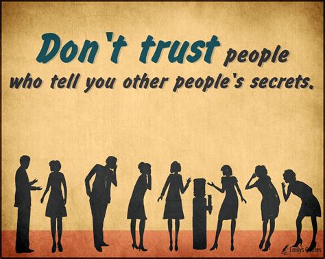 Dont Trust People Who Tell You Other Peoples Secrets Popular