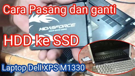 Cara Ganti Hardisk Hdd Ke Ssd Di Laptop Dell Xps M Youtube