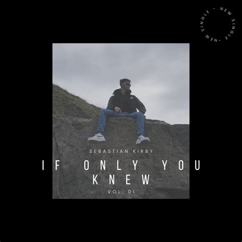 ‎if Only You Knew Single By Sebastian Kirby On Apple Music