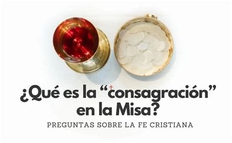 La Consagración Palabras Clave De La Eucaristía Iglesia Del Pilar