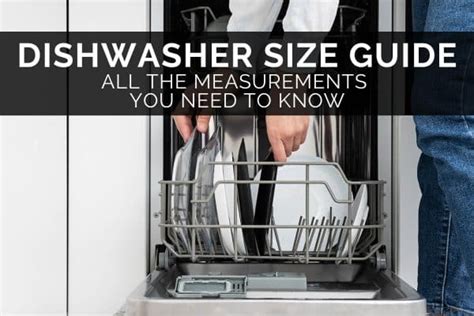 Dishwasher Size Guide Types Dimensions Capacity And Advice