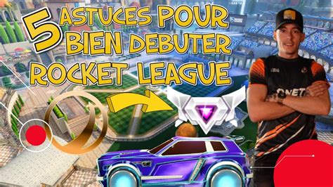 Astuces Pour Bien D Buter Rocket League Youtube