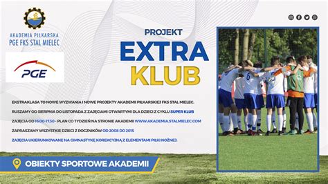 PROJEKT EKSTRA KLUB EKSTRAKLASA W AKADEMII PIŁKARSKIEJ FKS STAL