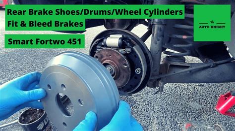 2008 Smart Fortwo 451 Replacing Rear Brake Shoes Brake Drums And