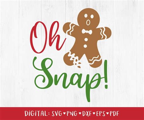 Oh Snap Svg Funny Christmas Svg Gingerbread Man Svg Etsy