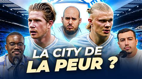 Manchester City Fait Il Toujours Aussi Peur Youtube