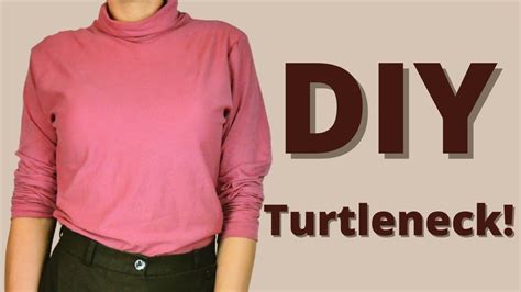 Diy Turtleneck Step By Step Tutorial And Pattern Youtube