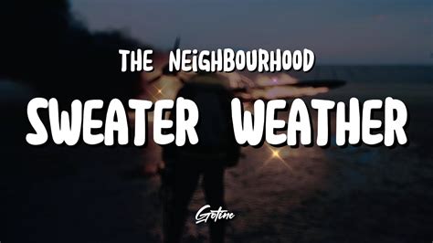 The Neighbourhood Sweater Weather Lyrics Youtube