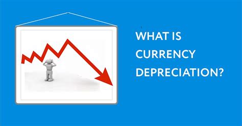 Understanding Currency Depreciation Causes And Impacts Guide