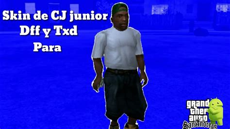 Skin De Cj J Nior Para Gta Sa Android S Lo Dff Y Txd Youtube