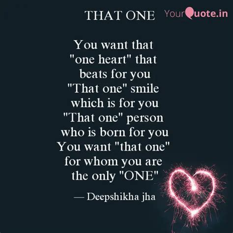 That One You Want Tha Quotes Writings By Deepshikha Jha Yourquote