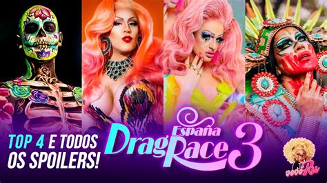 Spoilers Drag Race España Temporada 3 Top 4 Ordem De Eliminação E