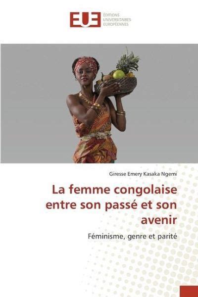 La femme congolaise entre son passé et son avenir von Giresse Emery