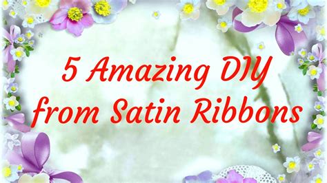 5 Amazing Diy Crafts From Satin Ribbons 🌼 5 Идей канзаши из атласных лент Youtube