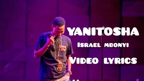 Israel Mbonyi Yanitosha Video Lyrics YouTube