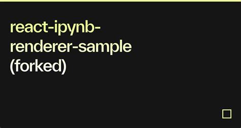 React Ipynb Renderer Sample Forked Codesandbox