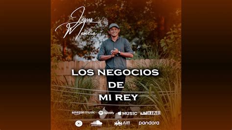 Los Negocios De Mi Rey Jesus Mencia Audio Oficial Youtube