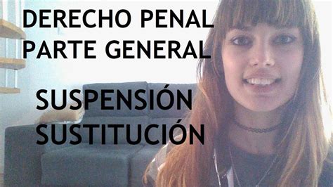 Suspensión Y Sustitución De Las Penas Privativas De Libertad Derecho