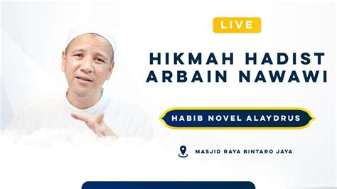 LIVE HIKMAH HADITS ARBAIN NAWAWI HABIB NOVEL ALAYDRUS YouTube