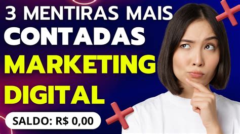 3 Mentiras Mais Contadas Sobre o Marketing Digital NÃO ACREDITE NISSO