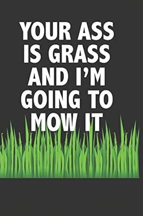 Your Ass Is Grass And I M Going To Mow It For Burger Lovers Merchandise Midwest Amazon In