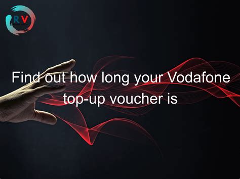 Find Out How Long Your Vodafone Top Up Voucher Is Valid For