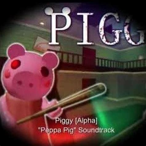 Piggy Soundtracks YouTube