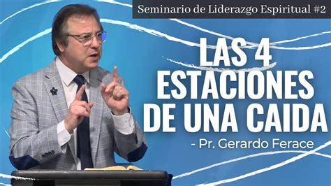 Las 4 Estaciones De Una Caída Pr Gerardo Ferace Seminario De