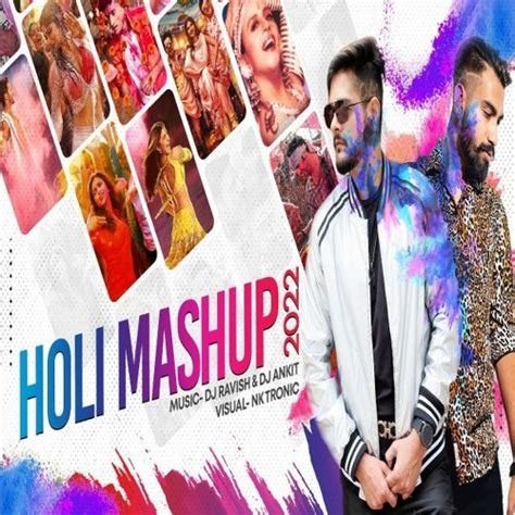 Stream Holi Mashup Dj Ravish Dj Ankit Nktronicvisual Best Holi