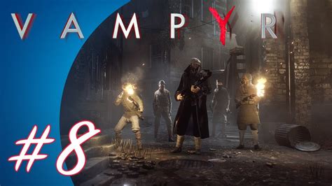 Vampyr 8 PS4 Pro Gameplay YouTube