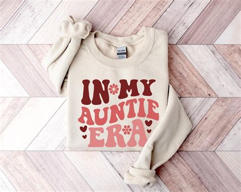 In My Auntie Era Sweatshirt Best Aunt Era Sweatshirts Eras Shirt Aunt