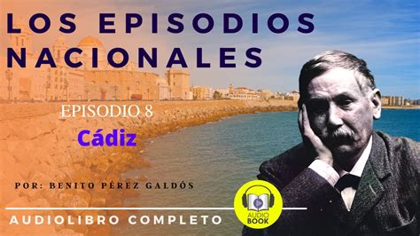 Los Episodios Nacionales Serie Uno Episodio 8 Cádiz 1874