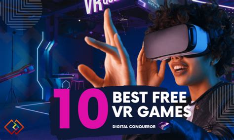 10 Best Free VR Games in 2022 - Digital Conqueror