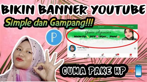 Tutorial Membuat Youtube Banner Sampul Pake Hp Android By Yunii