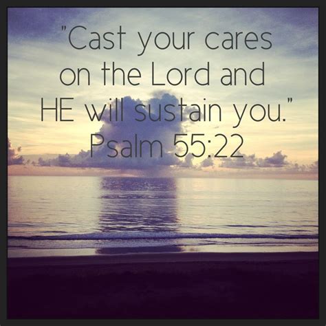 Cast Your Cares In The Lord And He Will Sustain You Psalm 55 22