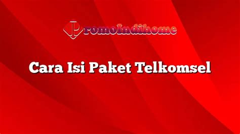 Cara Isi Paket Telkomsel PromoIndihome