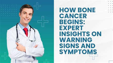 How Bone Cancer Begins Expert Insights On Warning Signs And Symptoms