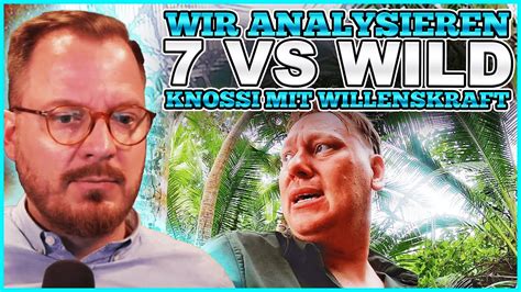 Wir Analysieren Vs Wild Knossi Mit Enormer Willenskraft Youtube