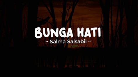 Bunga Hati Salma Salsabil Lirik Lagu Pop Indo Hits Youtube