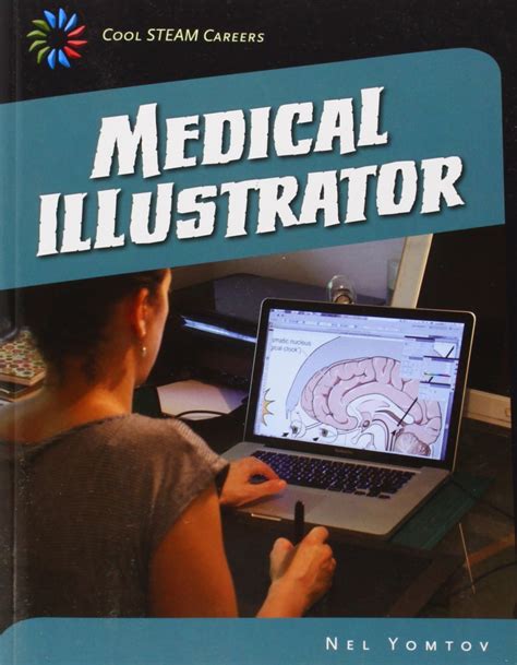 Medical Illustrator (21st Century Skills Library: Cool STEAM Careers ...