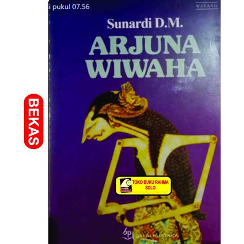 Jual Cerita Wayang ARJUNA WIWAHA SUNARDI D M BALAI PUSTAKA Jakarta