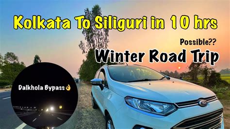 Kolkata To Siliguri Kolkata To Siliguri Best Route Kolkata To