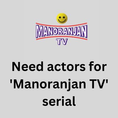 Need actors for 'Manoranjan TV' serial - female actors